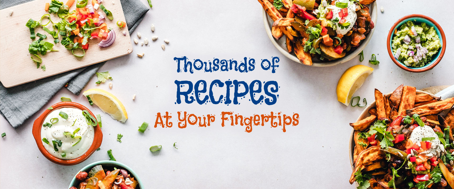 Thousands of recipes at your fingertips!